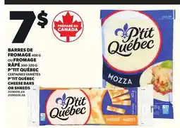 Provigo BARRES DE FROMAGE, 400 G OU FROMAGE RAPE,300G - 320G P'TIT QUÉBEC offer