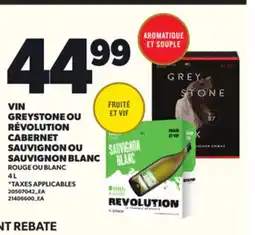 Provigo VIN GREYSTONE OU RÉVOLUTION CABERNET SAUVIGNON OU SAUVIGNON OU SAUVIGNON BLANC, 4 L offer