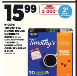 Provigo K-CUPS TIMOTHY'S,DONUT HOUSE OU KRISPY KREME 30 UN offer