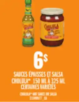 Provigo SAUCES ÉPAISSES ET SALSA CHOLULAMD, 150 ML À 325 ML offer