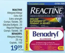 Uniprix REACTINE Allergies/Allergy Extra fort Extra-strength BENADRYL Allergies/Allergy 25 mg offer
