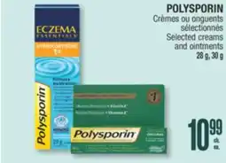 Jean Coutu POLYSPORIN Selected creams and ointments offer