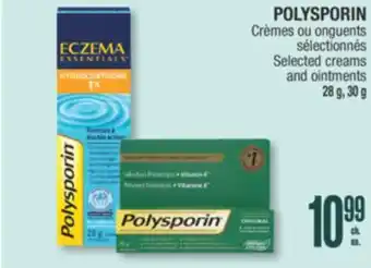 Jean Coutu POLYSPORIN Selected creams and ointments offer