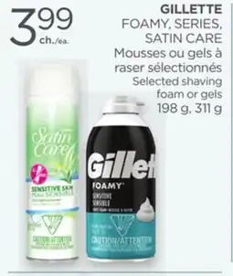 Proxim GILLETTE FOAMY, SERIES, SATIN CARE Selected shaving foam or gels offer