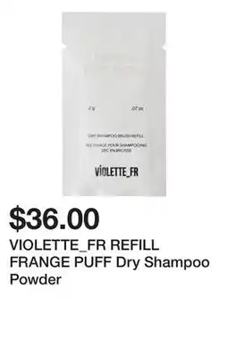 Sephora VIOLETTE_FR REFILL FRANGE PUFF Dry Shampoo Powder offer
