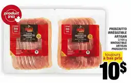 Super C Irrésistible artisan prosciutto offer