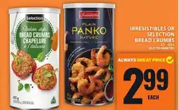 Food Basics IRRESISTIBLES OR SELECTION BREAD CRUMBS offer