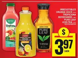 Food Basics IRRESISTIBLES ORANGE JUICE, TROPICANA REFRESHERS OR PURE LEAF ICED TEA offer