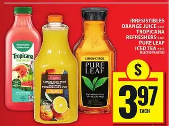 Food Basics IRRESISTIBLES ORANGE JUICE, TROPICANA REFRESHERS OR PURE LEAF ICED TEA offer