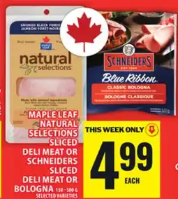 Food Basics MAPLE LEAF NATURAL SELECTIONS SLICED DELI MEAT OR SCHNEIDERS SLICED DELI MEAT OR BOLOGNA offer