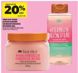 Real Canadian Superstore TREE HUT SHEA SUGAR SCRUBS OR MOISTURIZING SHOWER GEL offer