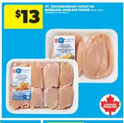 Real Canadian Superstore PC CHICKEN BREAST CUTLET OR BONELESS, SKINLESS THIGHS, UP TO 725 G offer