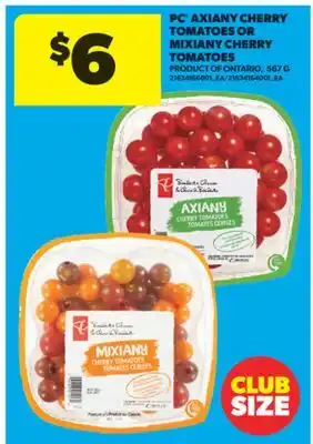 Real Canadian Superstore PC AXIANY CHERRY TOMATOES OR MIXIANY CHERRY TOMATOES, 567 G offer