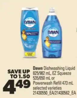 Real Canadian Superstore DAWN DISHWASHING LIQUID 825/982 ML, EZ SQUEEZE 535/650 ML OR POWERWASH REFILL 473 ML offer