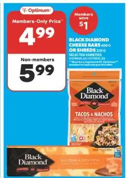 Real Canadian Superstore BLACK DIAMOND CHEESE BARS, 400 G OR SHREDS, 320 G offer