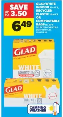 Real Canadian Superstore GLAD WHITE INDOOR, 30-52' S, RECYCLED PLASTIC, 28/44' S OR COMPOSTABLE BAGS, 10/20' S offer