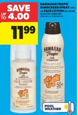 Real Canadian Superstore HAWAIIAN TROPIC SUNSCREEN SPRAY, 170 G OR FACE LOTION, 50/150 ML offer