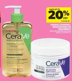 Real Canadian Superstore CERAVE CLEANSERS, MOISTURIZERS OR TREATMENTS offer