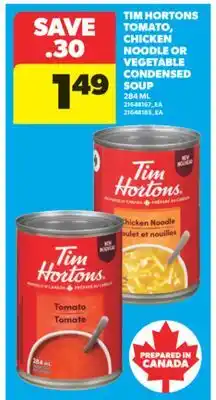 Real Canadian Superstore TIM HORTONS TOMATO, CHICKEN NOODLE OR VEGETABLE CONDENSED SOUP, 284 ML offer