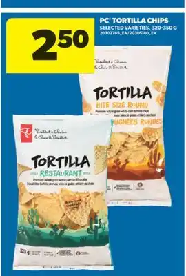 Real Canadian Superstore PC TORTILLA CHIPS, 320-350 G offer