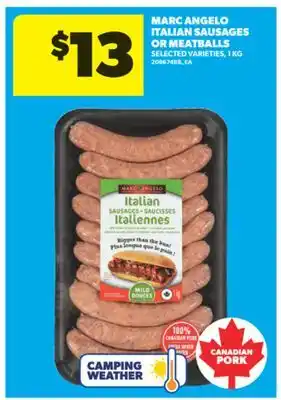 Real Canadian Superstore MARC ANGELO ITALIAN SAUSAGES OR MEATBALLS, 1 KG offer
