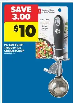 Real Canadian Superstore PC SOFT GRIP TRIGGER ICE CREAM SCOOP offer