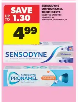 Real Canadian Superstore SENSODYNE OR PRONAMEL TOOTHPASTE, 75 ML-100 ML offer