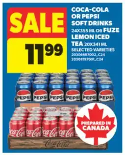 Real Canadian Superstore COCA-COLA OR PEPSI SOFT DRINKS, 24X355 ML OR FUZE LEMON ICED TEA, 20X341 ML offer