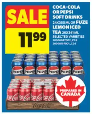 Real Canadian Superstore COCA-COLA OR PEPSI SOFT DRINKS, 24X355 ML OR FUZE LEMON ICED TEA, 20X341 ML offer