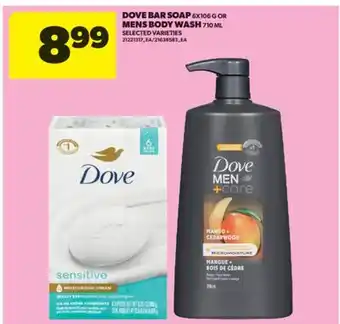 Real Canadian Superstore DOVE BAR SOAP, 6X106 G OR MENS BODY WASH, 710 ML offer