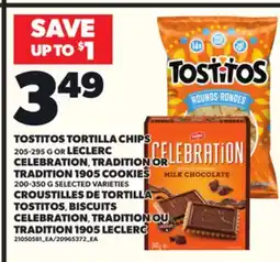Independent Grocer TOSTITOS TORTILLA CHIPS , 205-295 G OR LECLERC , TRADITION OR TRADITION 1905 COOKIES , 200-350 G offer