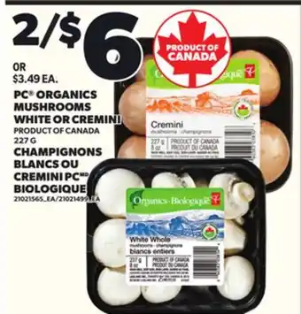 Independent Grocer PC ORGANICS MUSHROOMS WHITE OR CREMINI 227 G offer