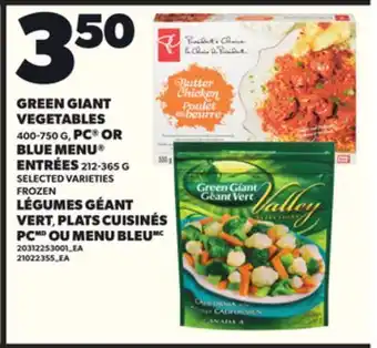 Independent Grocer GREEN GIANT VEGETABLES , 400-750 G, PC OR 400-750 BLUE MENU ENTRÉES , 212-365G offer