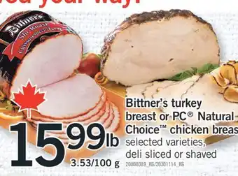 Fortinos BITTNER'S TURKEY BREAST OR PC NATURAL CHOICE CHICKEN BREAST, 3.53/100 G offer