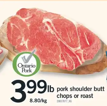 Fortinos BUTT PORK SHOULDER BUTT CHOPS OR ROAST offer