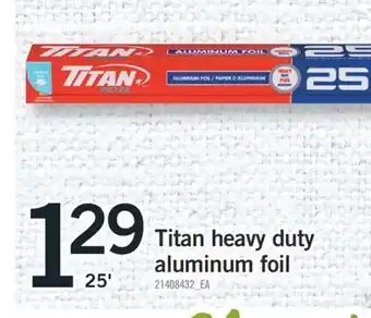Fortinos TITAN HEAVY DUTY ALUMINUM FOIL, 25' offer