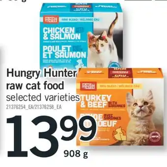 Fortinos HUNGRY HUNTER RAW CAT FOOD, 908 g offer