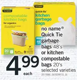 Fortinos NO NAME QUICK TIE GARBAGE BAGS, 48'S OR KITCHEN COMPOSTABLE BAGS, 20'S offer