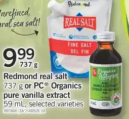 Fortinos REDMOND REAL SALT, 737 G OR PC ORGANICS PURE VANILLA EXTRACT, 59 ML offer