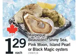 Fortinos MALPEQUE, BEAUSOLEIL, SHINY SEA, PINK MOON, ISLAND PEARL OR BLACK MAGIC OYSTERS offer