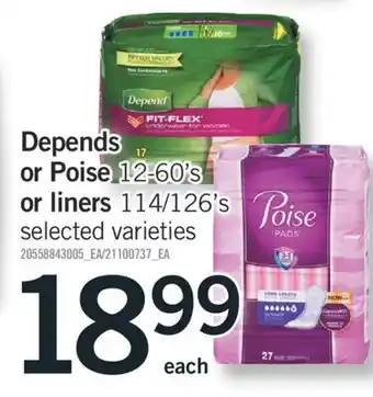 Fortinos DEPENDS OR POISE 12-60' S OR LINERS 114/126' S offer