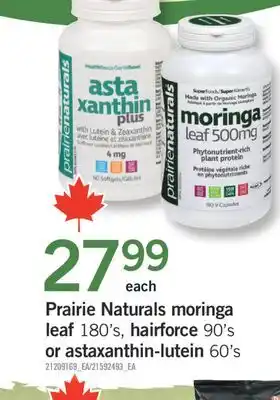 Fortinos PRAIRIE NATURALS MORINGA LEAF 180'S, HAIRFORCE 90'S OR ASTAXANTHIN-LUTEIN, 60'S offer
