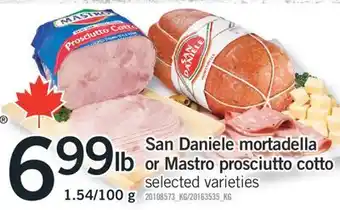 Fortinos SAN DANIELE MORTADELLA OR MASTRO PROSCIUTTO COTTO offer