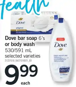 Fortinos DOVE BAR SOAP, 6'S OR BODY WASH, 530/591 ML offer