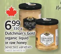 Fortinos DUTCHMAN'S GOLD ORGANIC LIQUID OR RAW HONEY, 330 g offer