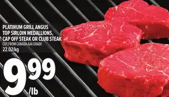Metro PLATINUM GRILL ANGUS TOP SIRLOIN MEDALLIONS, CAP OFF STEAK OR CLUB STEAK offer
