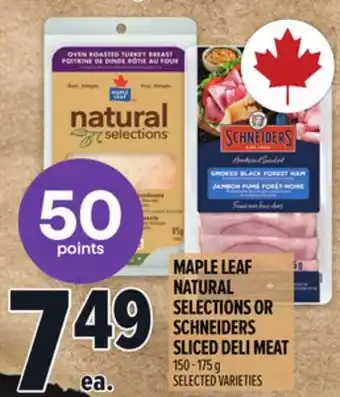 Metro MAPLE LEAF NATURAL SELECTIONS OR SCHNEIDERS SLICED DELI MEAT offer