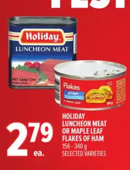 Metro HOLIDAY LUNCHEON MEAT OR MAPLE LEAF FLAKES OF HAM offer