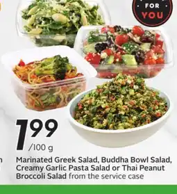 Sobeys Marinated Greek Salad, Buddha Bowl Salad, Creamy Garlic Pasta Salad or Thai Peanut Broccoli Salad offer