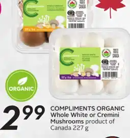 Sobeys COMPLIMENTS ORGANIC Whole White or Cremini Mushrooms offer